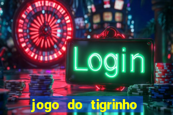 jogo do tigrinho de 2 reais